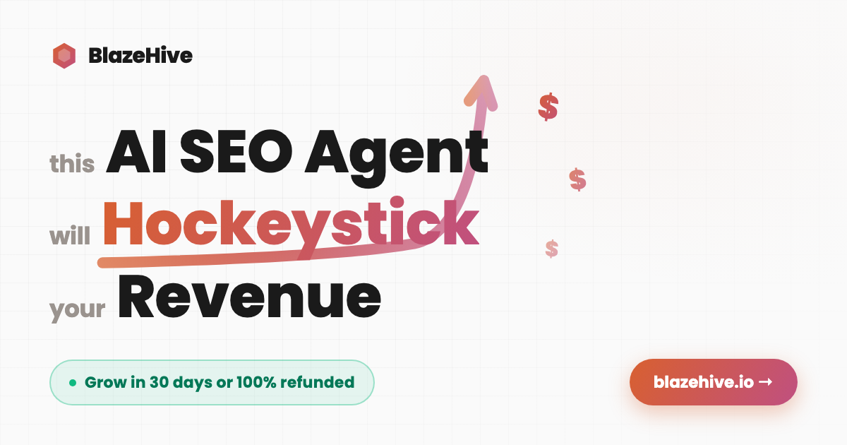 BlazeHive โ The AI SEO Agent That Hockeysticks Your Revenue screenshot
